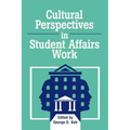 Cultural Perspectives in Student Affairs Work