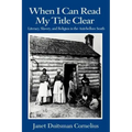 When I Can Read My Title Clear: Literacy, Slavery, and Religion in the Antebellum South