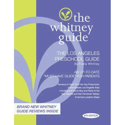 The Whitney Guide: The Los Angeles Preschool Guide 8th Edition