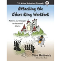Attacking the Chess King Workbook: Patterns and Strategies for Successful Attacks