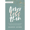 Never Less Than: Living Empowered, Esteemed, and Equipped When the World Tells You Otherwise