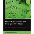 Microsoft Dynamics Ax 2009 Development Cookbook