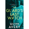 The Guard's Last Watch: A Bexley Squires Mystery Book 3