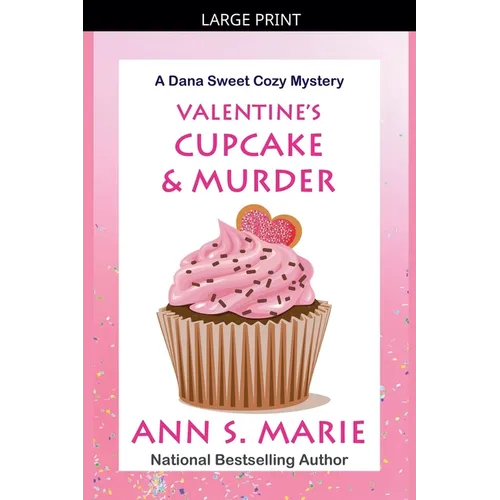 Valentine's Cupcake & Murder (A Dana Sweet Cozy Mystery Book 6)