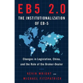 Eb5 2.0 the Institutionalization of Eb5: Changes in Legislation, China, and the Role of the Broker-Dealer
