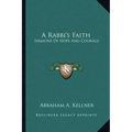 A Rabbi's Faith: Sermons of Hope and Courage
