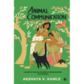 Animal Communication: A Guide to Two-Way Telepathic Communication with Animals