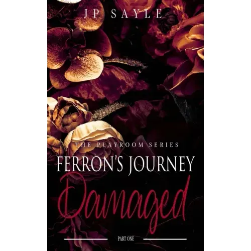 Ferron's Journey: Part One Damaged: M/M Age Gap Suspense Romance