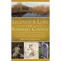 Legends & Lore of Somerset County: Knitting Betty, the Great Swamp Devil & More Tales from Central New Jersey
