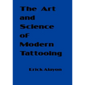 The Art and Science of Modern Tattooing