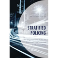 Stratified Policing: An Organizational Model for Proactive Crime Reduction and Accountability