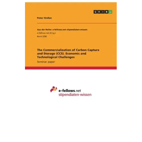 The Commercialization of Carbon Capture and Storage (CCS). Economic and Technological Challenges
