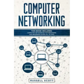 Computer Networking: This Book Includes: Computer Networking for Beginners and Beginners Guide (All in One)