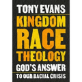 Kingdom Race Theology: God's Answer to Our Racial Crisis