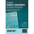 Finnish Settler Colonialism in North America: Rethinking Finnish Experiences in Transnational Spaces