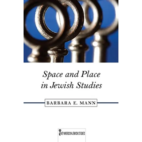 Space and Place in Jewish Studies: Volume 2