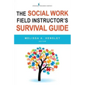 The Social Work Field Instructor's Survival Guide