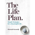 The Life Plan: Simple Strategies for a Meaningful Life