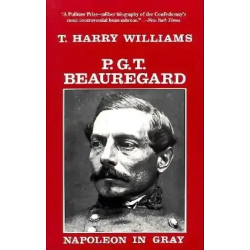 P. G. T. Beauregard: Napoleon in Gray