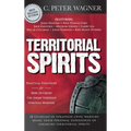 Territorial Spirits: Practical Strategies for How to Crush the Enemy Through Spiritual Warfare