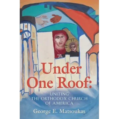 Under One Roof: Uniting the Orthodox Church of America