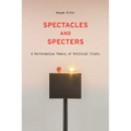 Spectacles and Specters: A Performative Theory of Political Trials