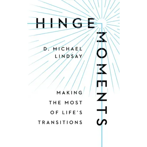 Hinge Moments: Making the Most of Life's Transitions