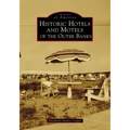Historic Hotels and Motels of the Outer Banks