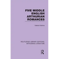 Five Middle English Arthurian Romances
