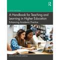 A Handbook for Teaching and Learning in Higher Education: Enhancing Academic Practice