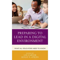 Preparing to Lead in a Digital Environment: What All Educators Need to Know