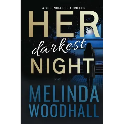Her Darkest Night: A Veronica Lee Thriller
