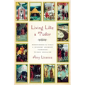 Living Like a Tudor: Woodsmoke and Sage: A Sensory Journey Through Tudor England