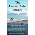 The Lobster Lake Bandits: Mystery at Moosehead: