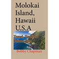 Molokai Island, Hawaii U.S.A: Travel, Touristic Information