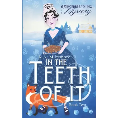 In the Teeth of It: A Gingerbread Hag Mystery - Book Two