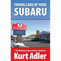 Taking Care of Your Subaru: The Ultimate Subaru Owner's Guide
