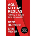 Aquí No Hay Reglas: Netflix Y La Cultura de la Reinvención / No Rules Rules: Netflix and the Culture of Reinvention