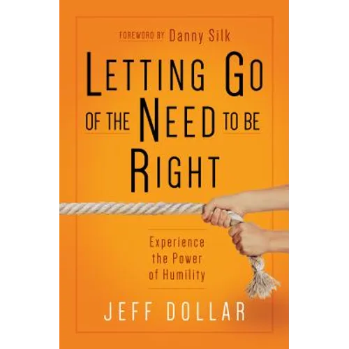 Letting Go of the Need to Be Right: Experience the Power of Humility