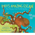 Inky's Amazing Escape: How a Very Smart Octopus Found His Way Home