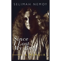 Since I Lost My Baby: A Memoir of Temptations, Trouble & Truth