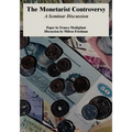 The Monetarist Controversy: A Seminar Discussion
