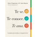 Te Ve. Te Conoce, Te Ama. (Seen, Known, Loved): 5 Verdades Acerca de Dios Y Tu Lenguaje de Amor