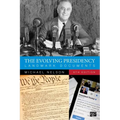 The Evolving Presidency: Landmark Documents