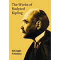 The Works of Rudyard Kipling - 8 Volumes from the Complete Works in One Edition