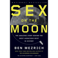 Sex on the Moon: The Amazing Story Behind the Most Audacious Heist in History
