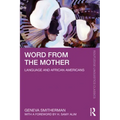 Word from the Mother: Language and African Americans