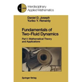 Fundamentals of Two-Fluid Dynamics: Part I: Mathematical Theory and Applications