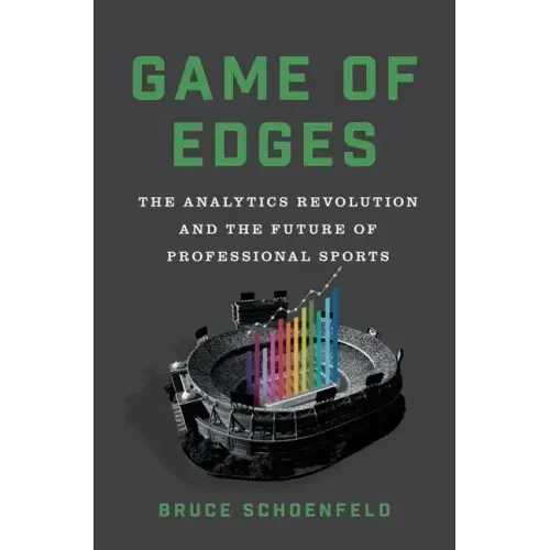 Game of Edges: The Analytics Revolution and the Future of Professional Sports
