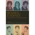 Bodies of Evidence: The Practice of Queer Oral History